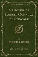 Mï¿½moires De Jacques Casanova De Seingalt, Vol. 6 (Classic Reprint)
