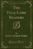 The Folk-Lore Readers (Classic Reprint)