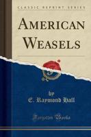American Weasels (Classic Reprint)