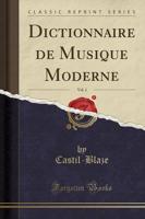 Dictionnaire De Musique Moderne, Vol. 1 (Classic Reprint)