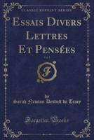 Essais Divers Lettres Et Pensées, Vol. 1 (Classic Reprint)