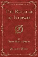 The Recluse of Norway (Classic Reprint)