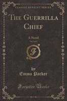 The Guerrilla Chief, Vol. 3 of 3