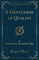A Gentleman of Quality (Classic Reprint)