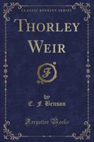 Thorley Weir (Classic Reprint)
