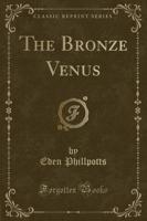 The Bronze Venus (Classic Reprint)