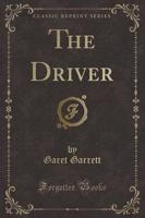 The Driver (Classic Reprint)