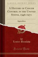 A History of Cancer Control in the United States, 1946-1971