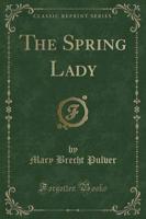 The Spring Lady (Classic Reprint)