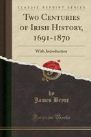 Two Centuries of Irish History, 1691-1870