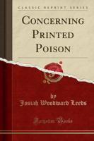 Concerning Printed Poison (Classic Reprint)