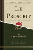 Le Proscrit, Vol. 3 (Classic Reprint)