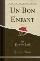 Un Bon Enfant, Vol. 1 (Classic Reprint)
