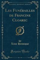 Les Funï¿½railles De Francine Cloarec (Classic Reprint)