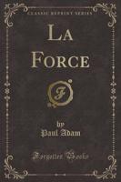 La Force (Classic Reprint)