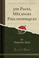 300 Pages, Mélanges Philosophiques (Classic Reprint)