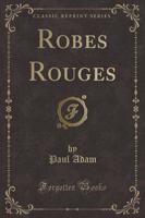 Robes Rouges (Classic Reprint)