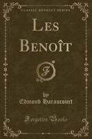 Les Benoï¿½t (Classic Reprint)
