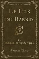 Le Fils Du Rabbin, Vol. 2 (Classic Reprint)