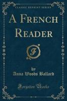 A French Reader (Classic Reprint)