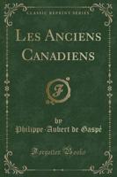 Les Anciens Canadiens (Classic Reprint)