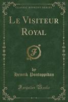 Le Visiteur Royal (Classic Reprint)