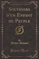 Souvenirs D'Un Enfant Du Peuple, Vol. 7 (Classic Reprint)