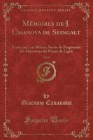 Mémoires De J. Casanova De Seingalt, Vol. 4