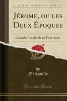 Jï¿½rome, Ou Les Deux ï¿½Poques