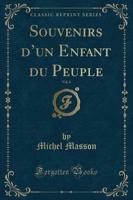 Souvenirs D'Un Enfant Du Peuple, Vol. 6 (Classic Reprint)