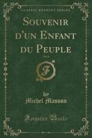 Souvenir d'Un Enfant Du Peuple, Vol. 8 (Classic Reprint)