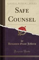 Safe Counsel (Classic Reprint)