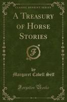 A Treasury of Horse Stories (Classic Reprint)