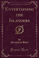 Entertaining the Islanders (Classic Reprint)