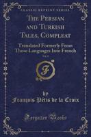 The Persian and Turkish Tales, Compleat, Vol. 2