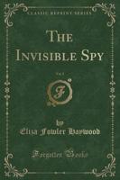 The Invisible Spy, Vol. 2 (Classic Reprint)
