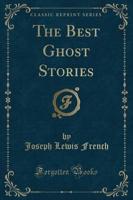 The Best Ghost Stories (Classic Reprint)