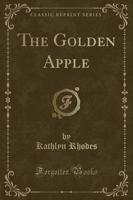 The Golden Apple (Classic Reprint)