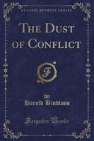 The Dust of Conflict (Classic Reprint)