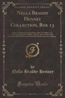 Nella Braddy Henney Collection, Box 13