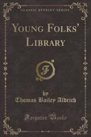 Young Folks' Library (Classic Reprint)