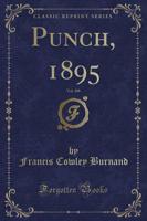 Punch, 1895, Vol. 108 (Classic Reprint)