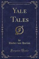 Yale Tales (Classic Reprint)