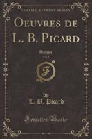 Oeuvres De L. B. Picard, Vol. 9