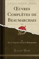 Oeuvres Completes De Beaumarchais, Vol. 2 (Classic Reprint)