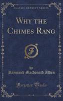 Why the Chimes Rang (Classic Reprint)