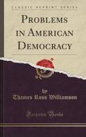 Problems in American Democracy (Classic Reprint)