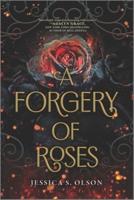 A Forgery of Roses