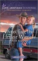 Protecting the Littlest Witness