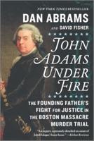 John Adams Under Fire